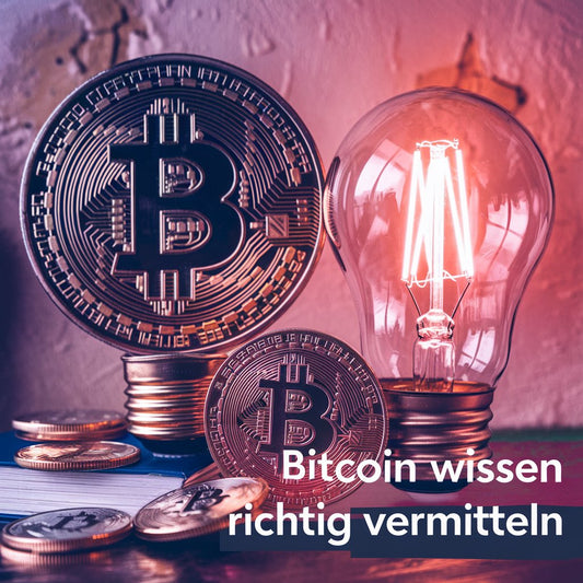Bitcoin Wissen richitg vermitteln